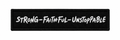 White Strong-Faithful-Unstoppable Patch