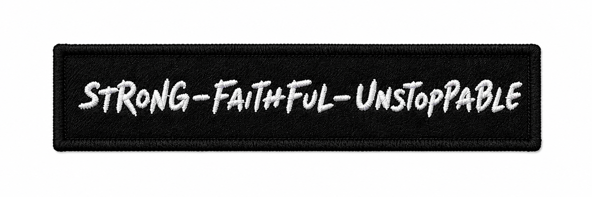 White Strong-Faithful-Unstoppable Patch